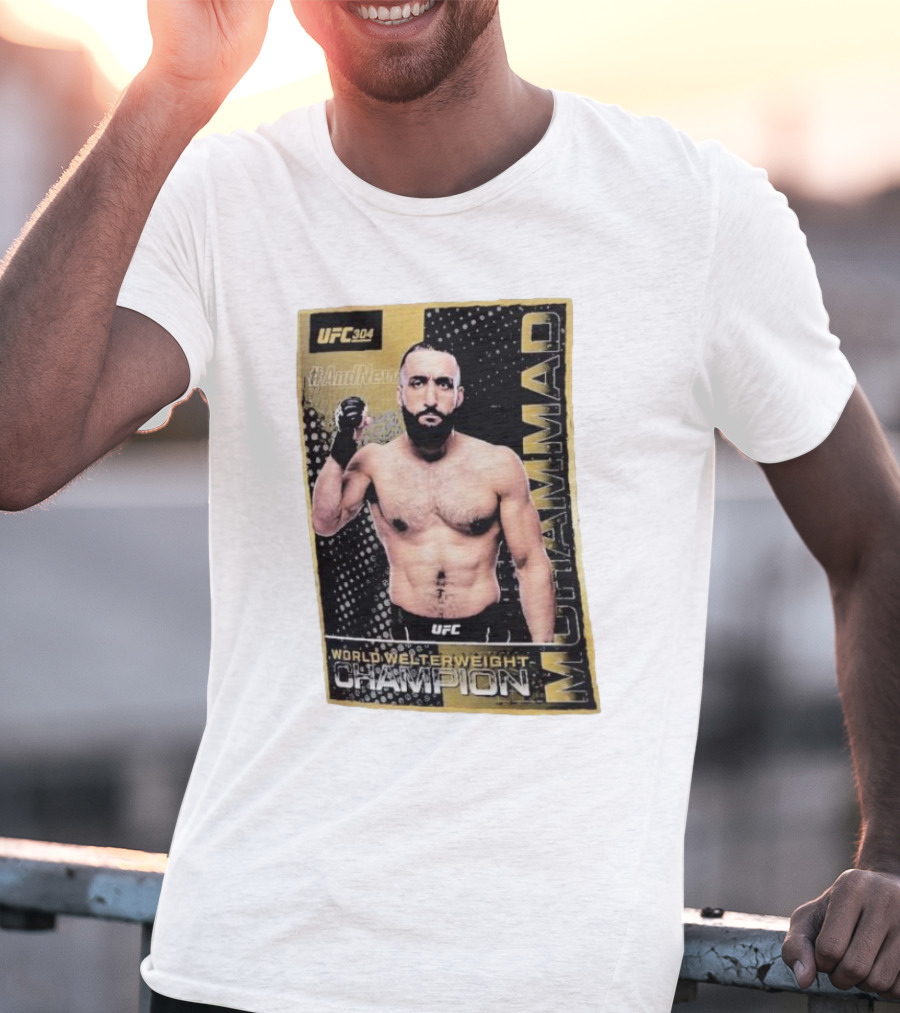 UFC 304 Belal Muhammad World Welterweight Champion And New T-Shirt