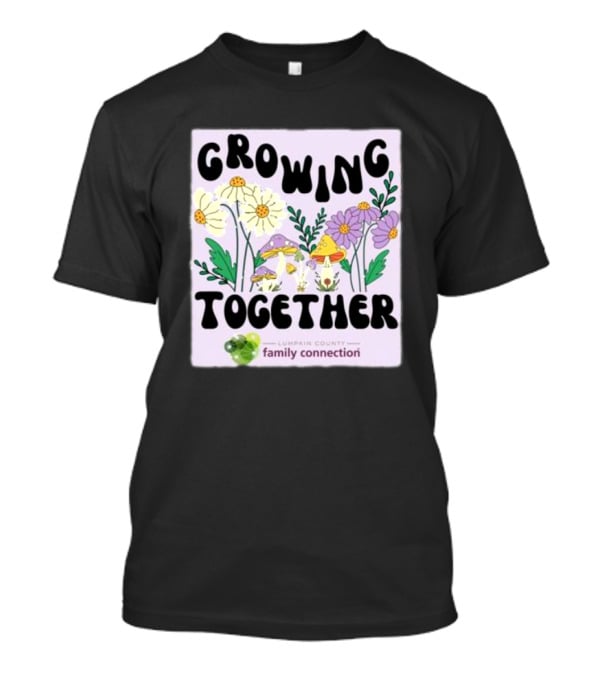 Growing Together Lumpkin County Family Connection Flowers And Mushrooms T-Shirt