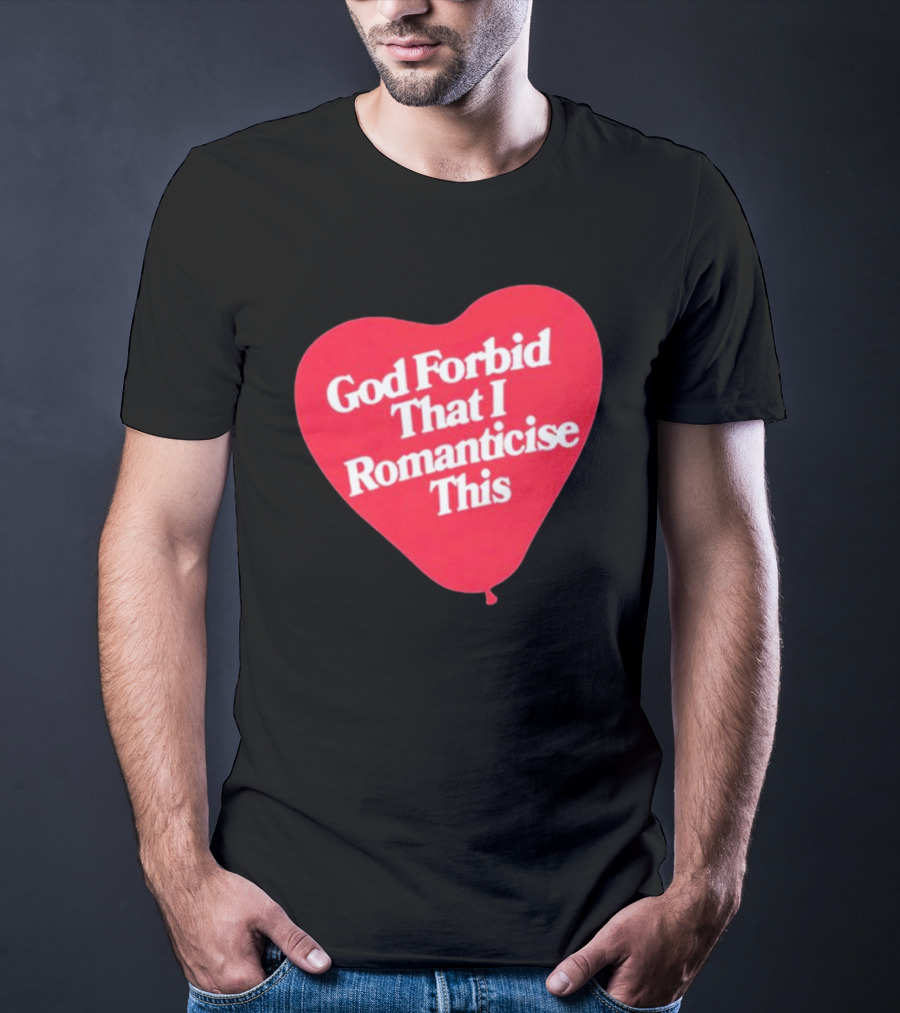 James Marriott God Forbid That I Romanticise This Heart Balloon T-Shirt