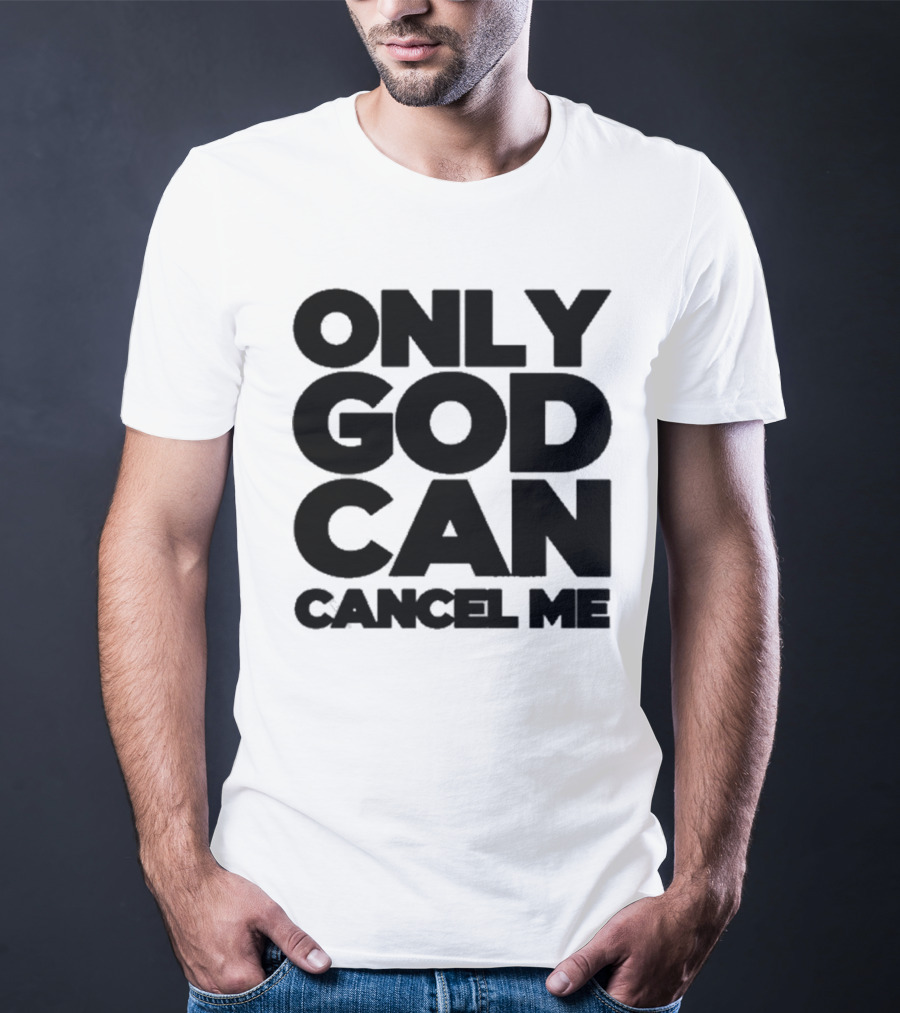 Tana Mongeau Only God Can Cancel Me T-Shirt