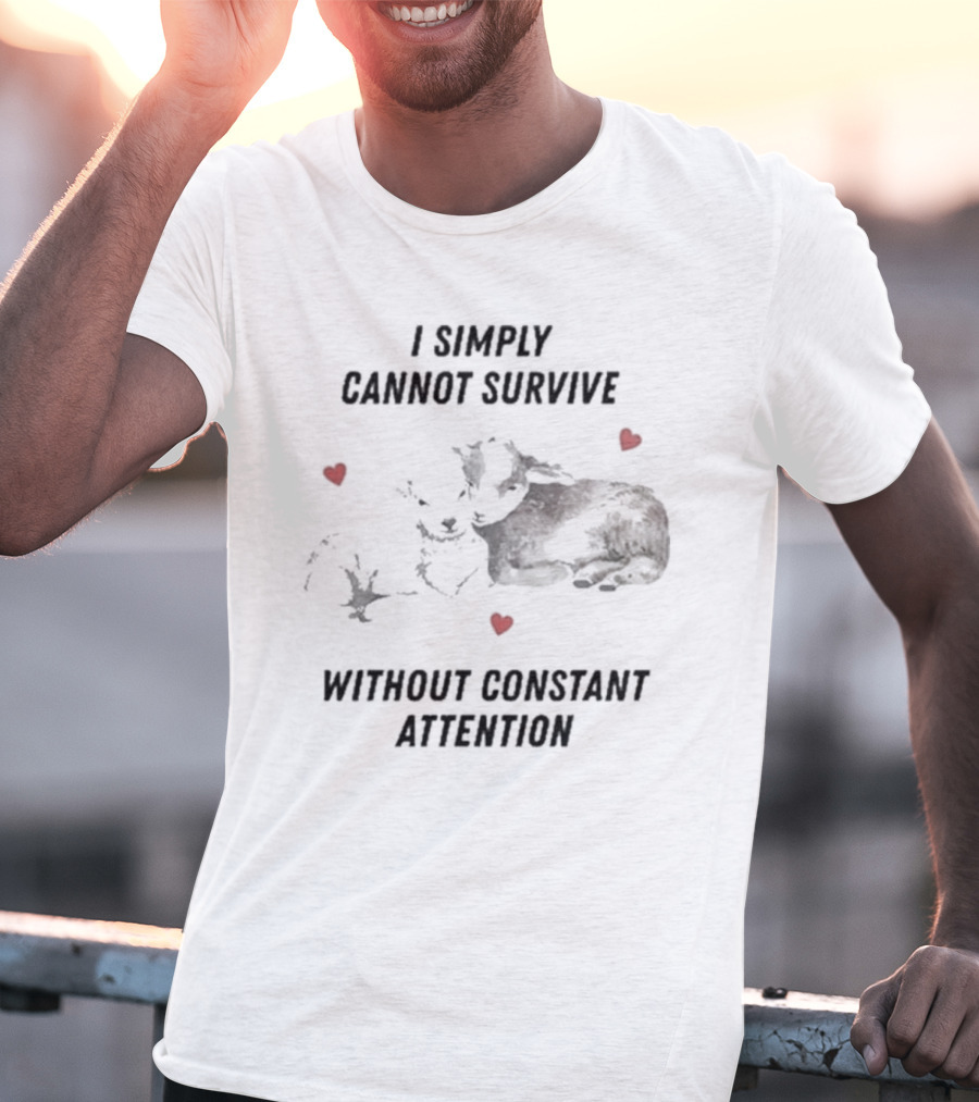 I Simply Cannot Survive Without Constant Attention Sheep And Hearts T-Shirt