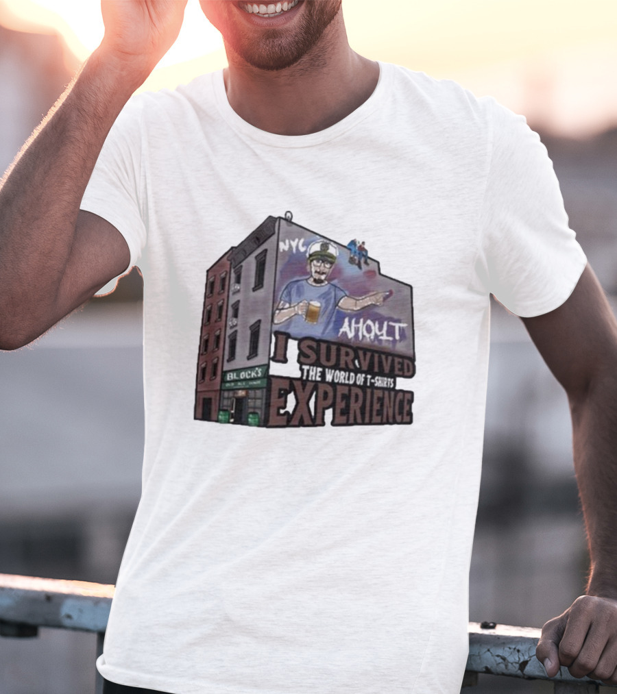 NYC Ahoult I Survived The World Of T-Shirts Experience T-Shirt