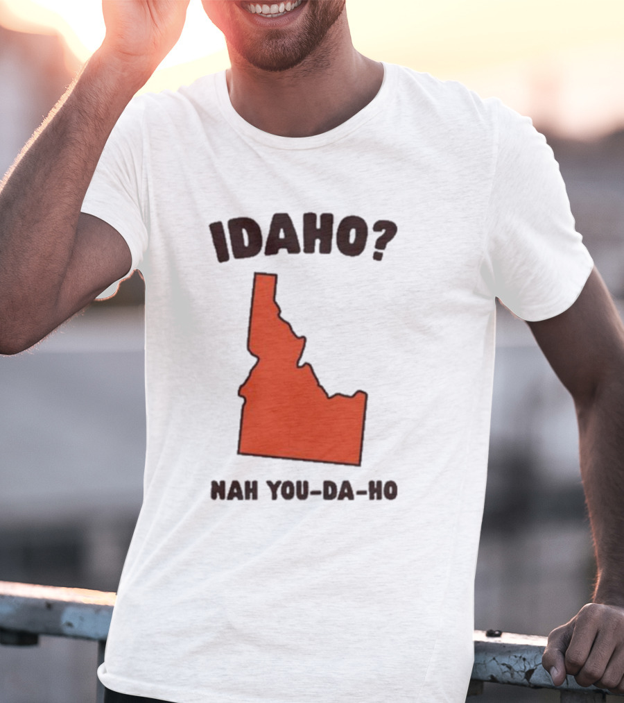 Idaho Nah You-da-ho State Map Joke T-Shirt