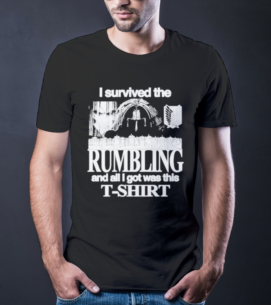 I Survived The Rumbling And All I Got Was This T-Shirt Hoshipieces T-Shirt