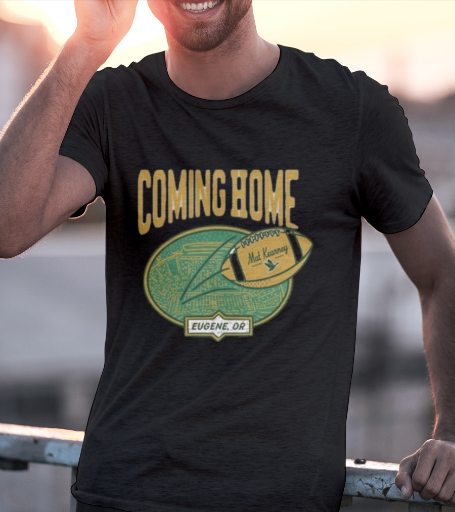 Coming Home Mat Kearney Football Eugene OR T-Shirt