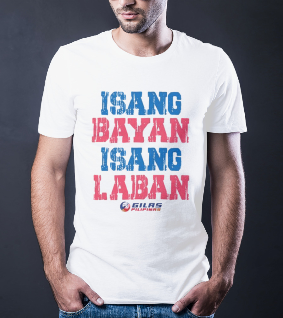 ISANG BAYAN ISANG LABAN GILAS PILIPINAS T-Shirt