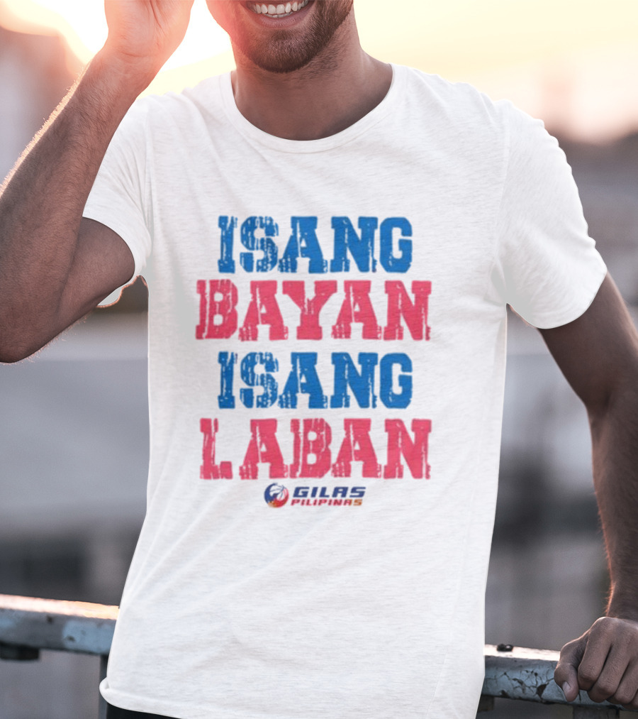 ISANG BAYAN ISANG LABAN GILAS PILIPINAS T-Shirt