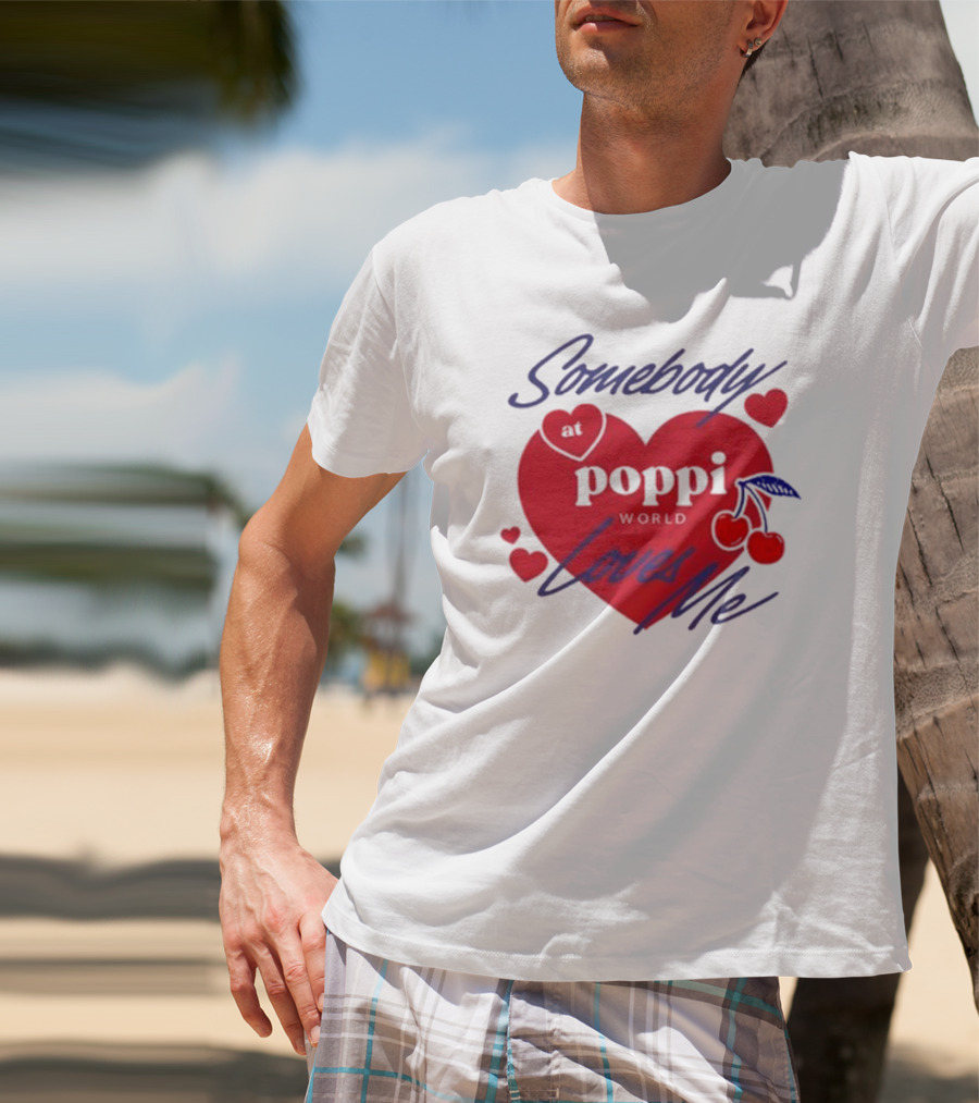 Somebody At Poppi World Loves Me Cherries And Hearts T-Shirt