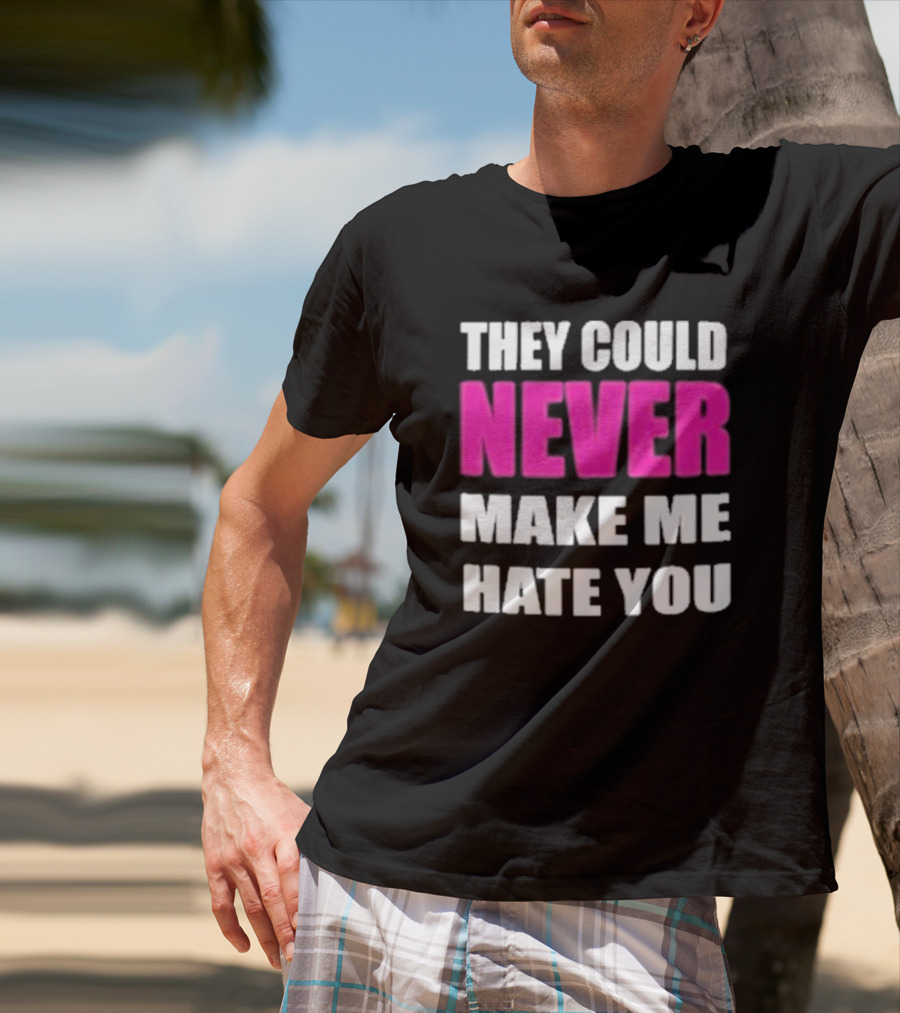 They Could Never Make Me Hate You Bold White And Pink Contrast T-Shirt
