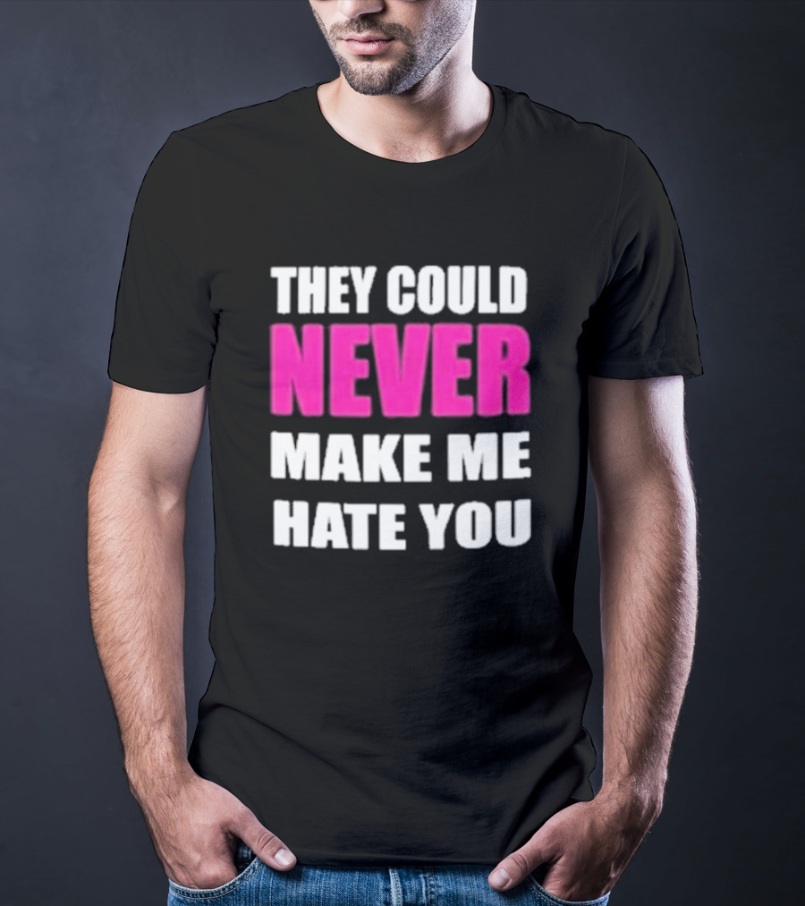 They Could Never Make Me Hate You Bold White And Pink Contrast T-Shirt