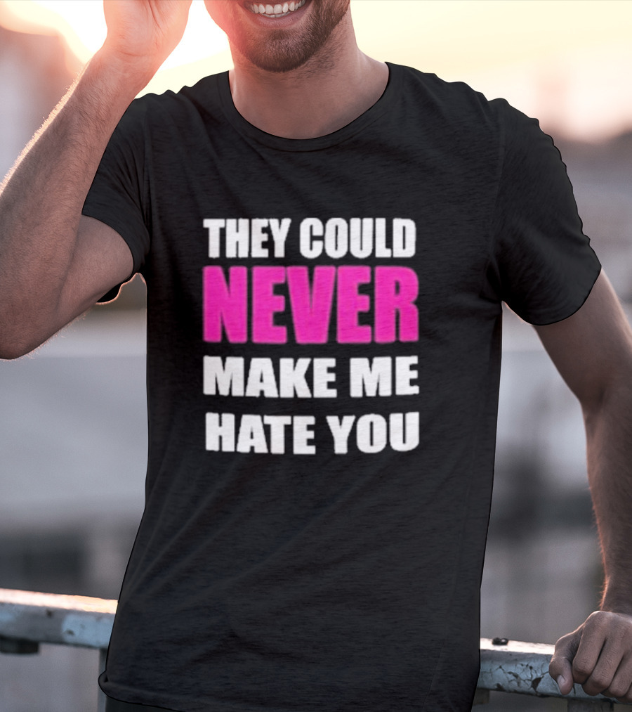 They Could Never Make Me Hate You Bold White And Pink Contrast T-Shirt