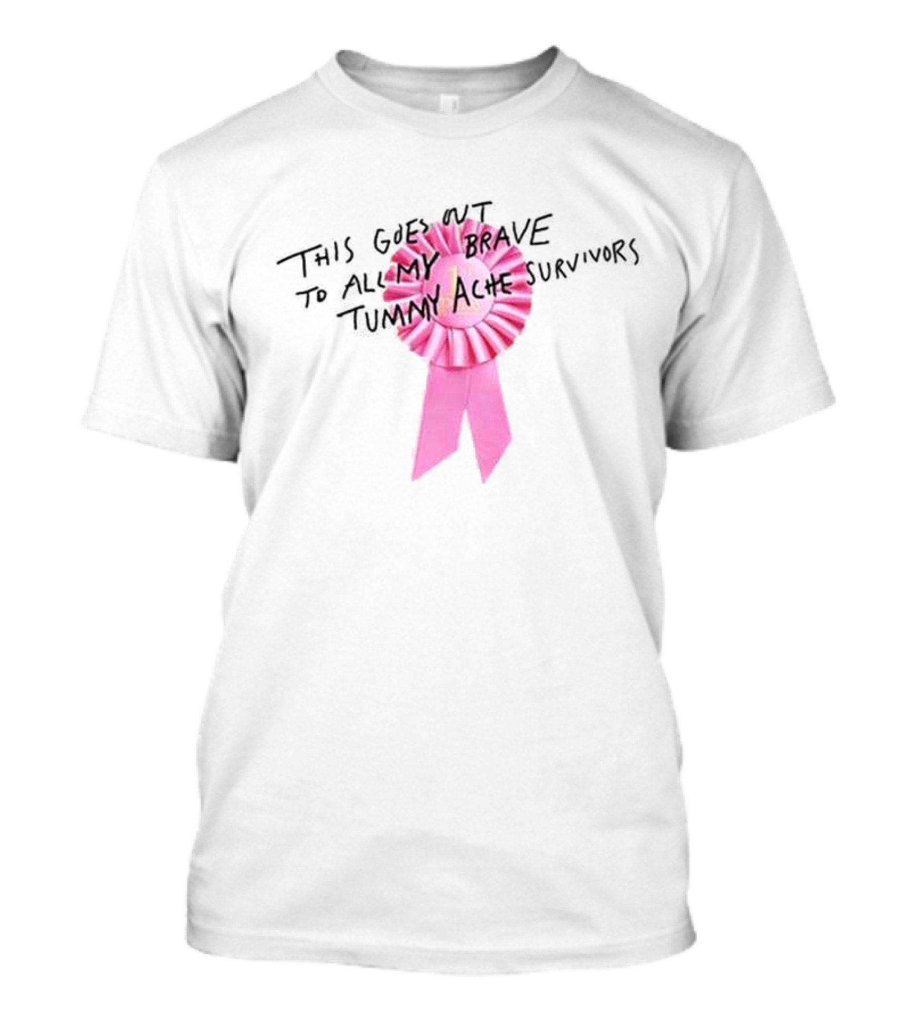This Goes Out To All My Brave Tummy Ache Survivors Pink T-Shirt