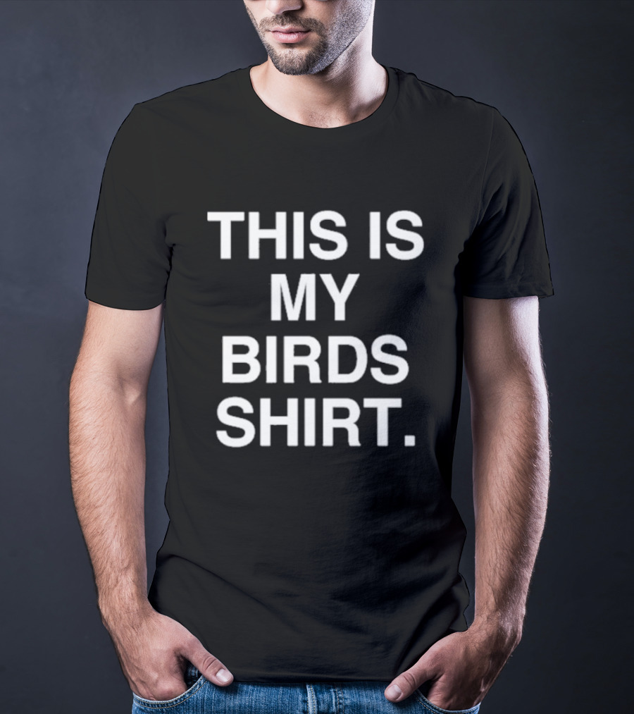 Phillygoat This Is My Birds T-Shirt