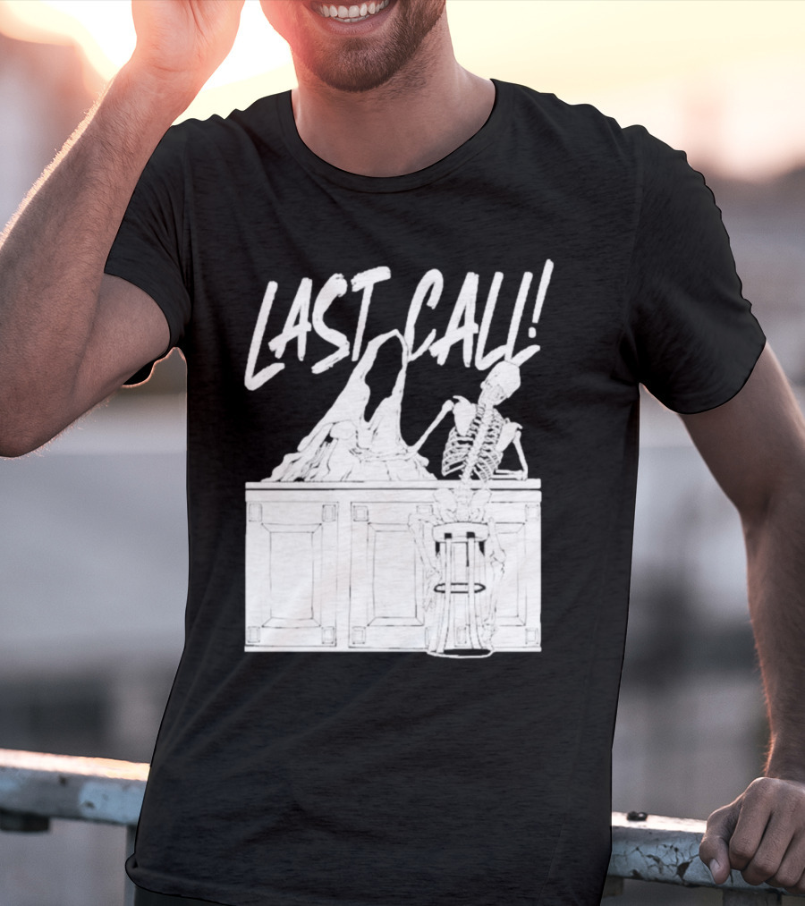 LAST CALL SKELETON SITTING AT BAR T-Shirt