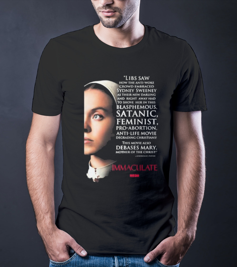 Libs Saw How The Anti-Woke Crowd Embraced Sydney Sweeney Right Away Blasphemous Satanic Feminist Anti-Life Movie Immaculate Neon T-Shirt