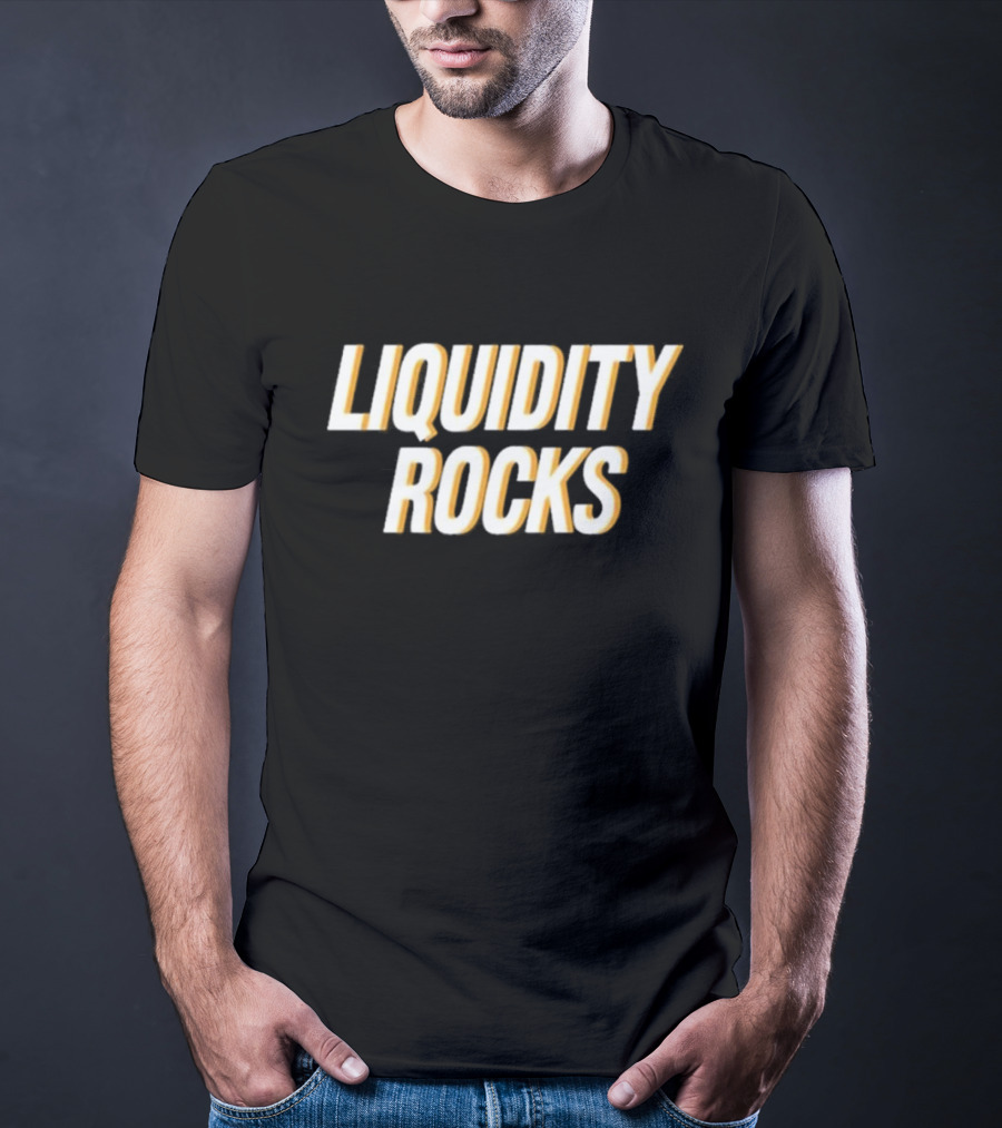 LIQUIDITY ROCKS T-Shirt