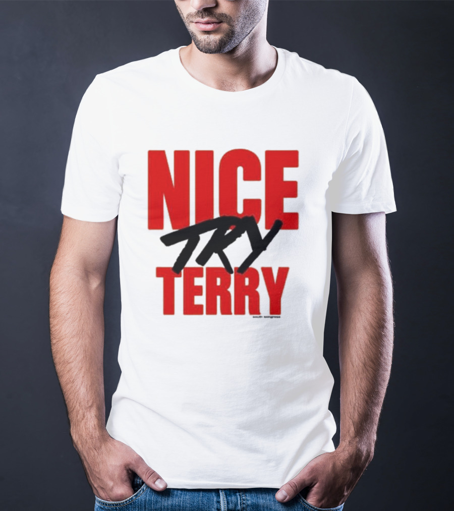 Nice Try Terry Text T-Shirt