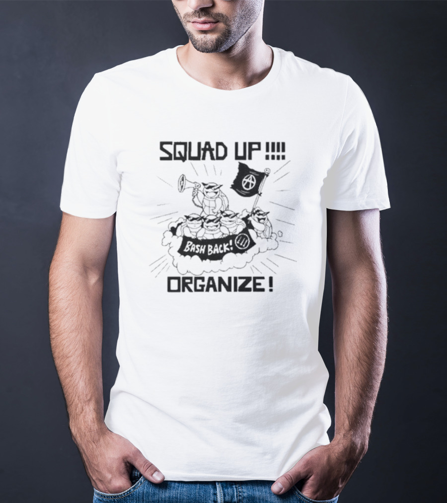 SQUAD UP Organize Bash Back Anarchist Symbol Flag T-Shirt