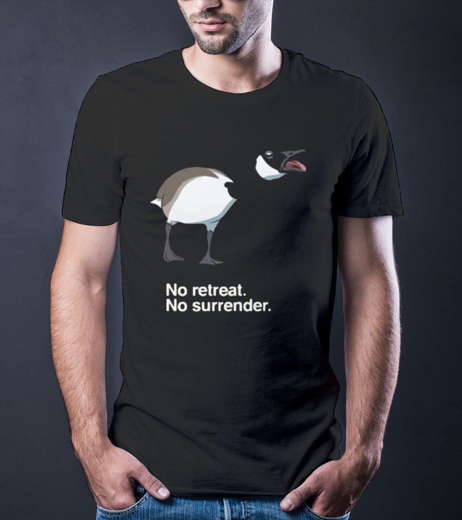 No Retreat No Surrender Goose T-Shirt
