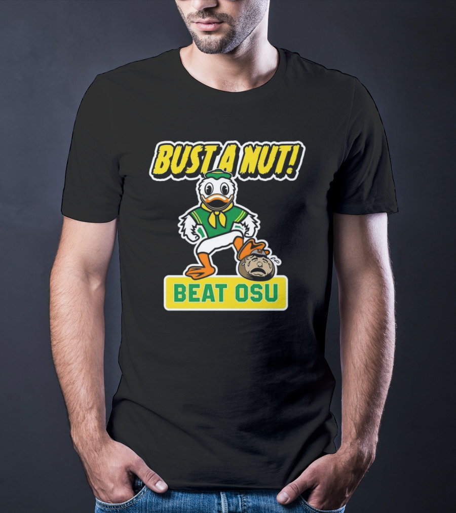 Oregon Ducks Bust A Nut Beat OSU T-Shirt