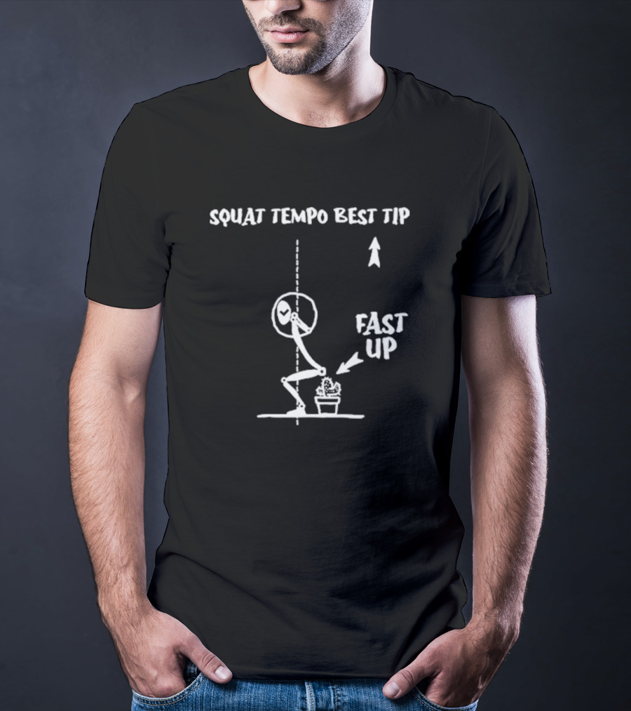 SQUAT TEMPO BEST TIP FAST UP T-Shirt