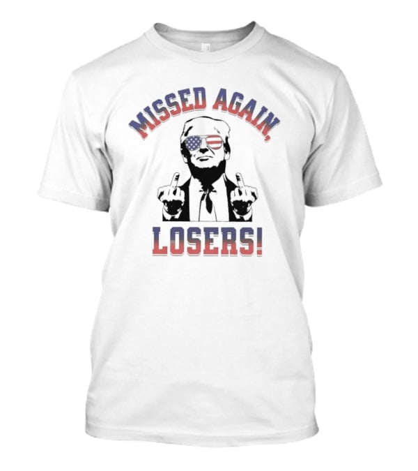Missed Again Losers American Flag Glasses Gesture T-Shirt