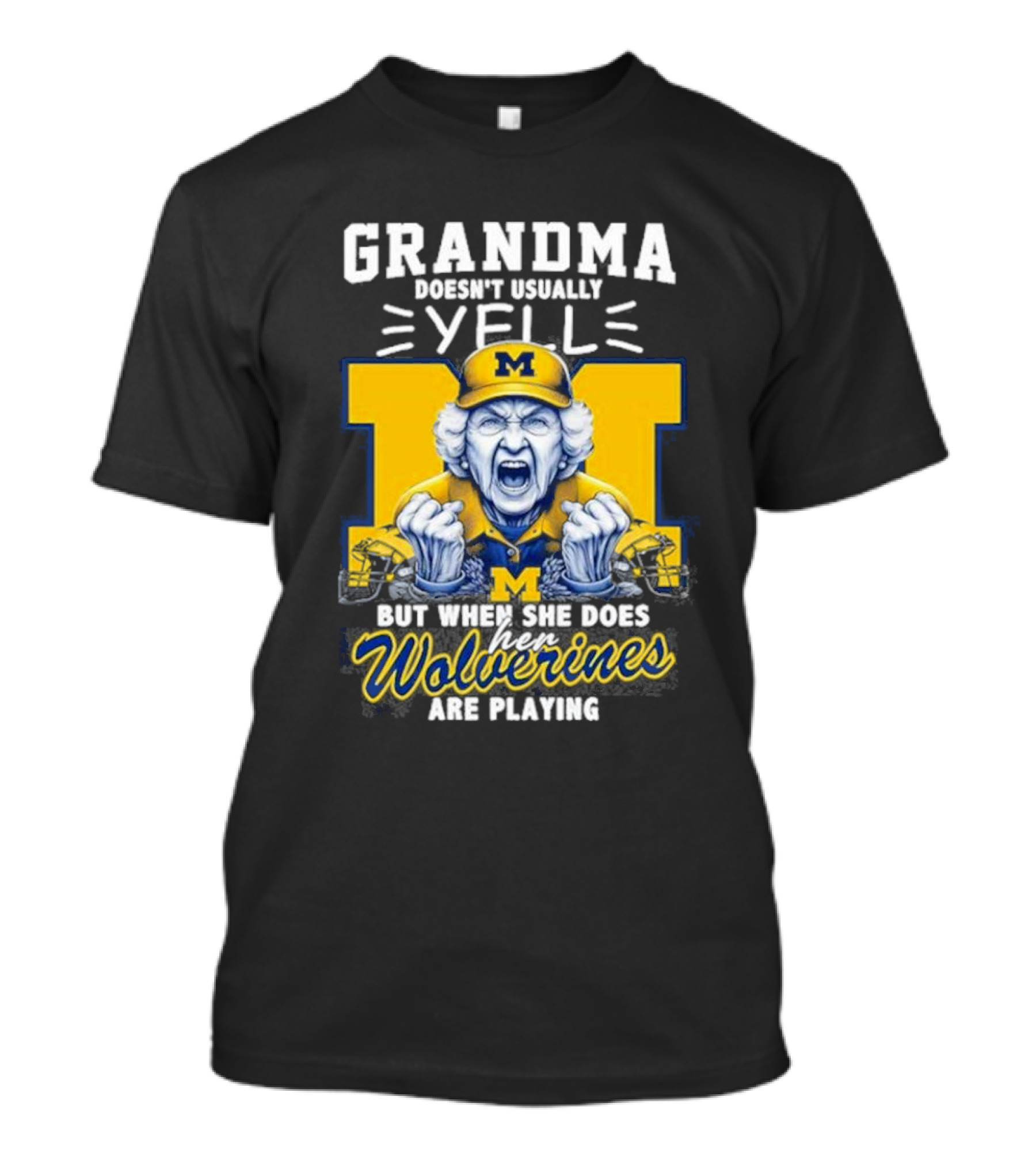 Grandma Doesn’t Usually Yell But When She Does Her Wolverines Are Playing Michigan Fan Spirit T-Shirt