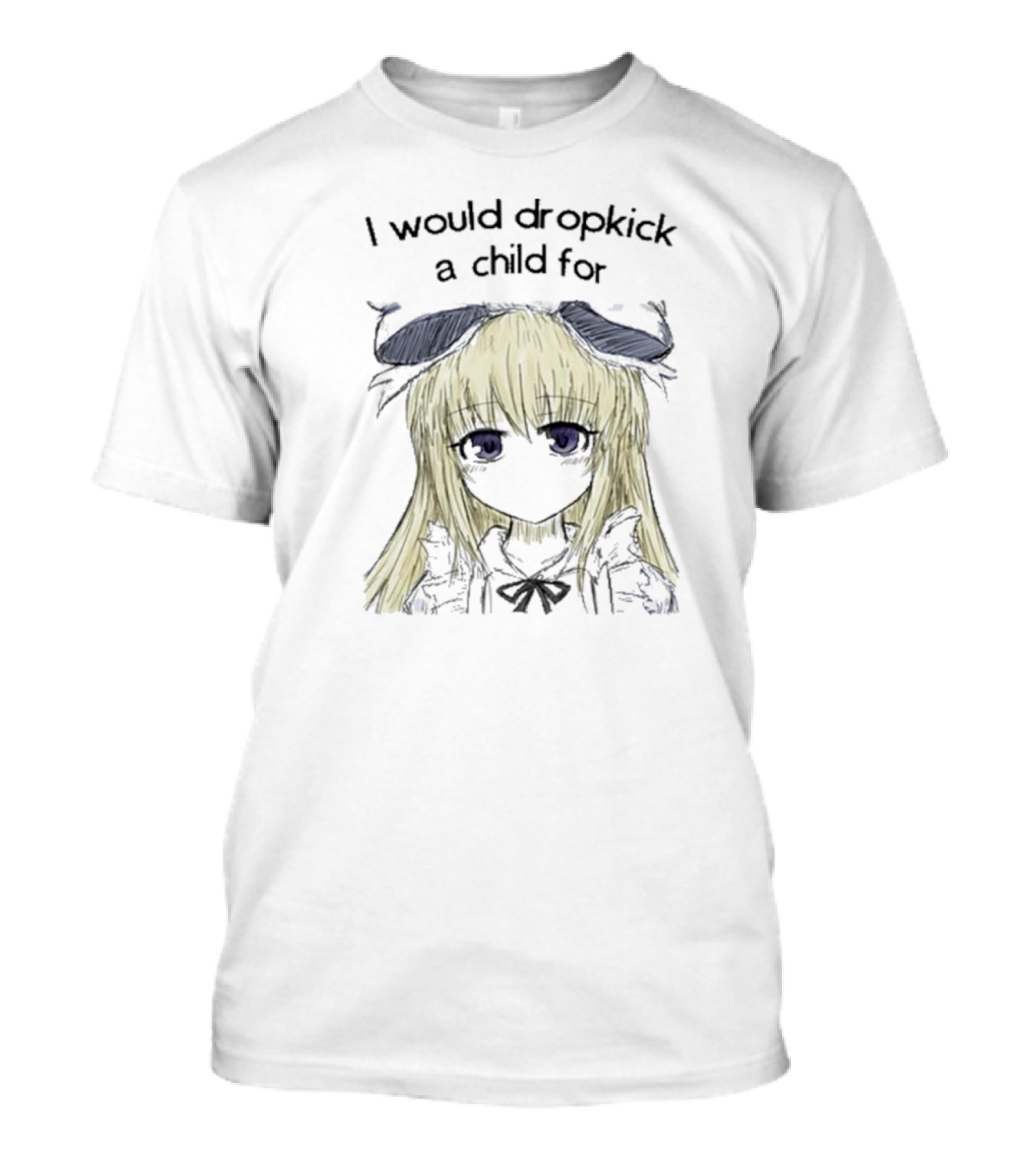 I Would Dropkick A Child For Anime Girl Blonde Hair Purple Eyes Black T-Shirt
