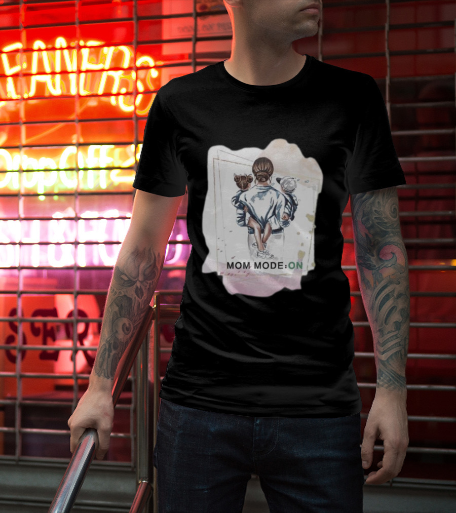 Mom Mode On With Loving Embrace T-Shirt