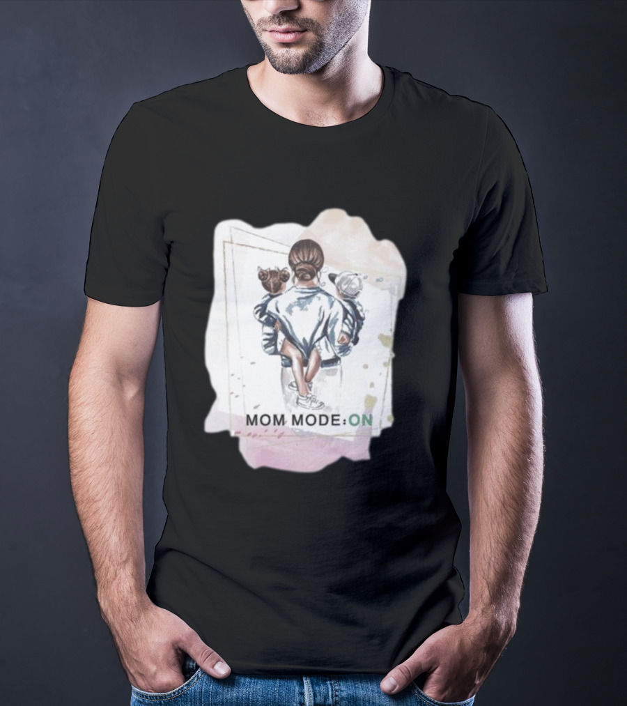 Mom Mode On With Loving Embrace T-Shirt