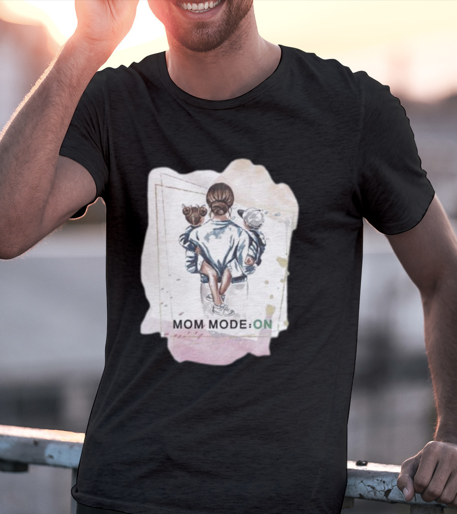 Mom Mode On With Loving Embrace T-Shirt