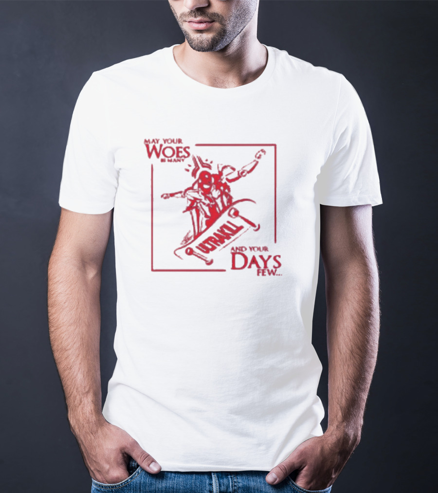 May Your Woes Be Many Ultrakill And Your Days Few Skateboarding Robot T-Shirt