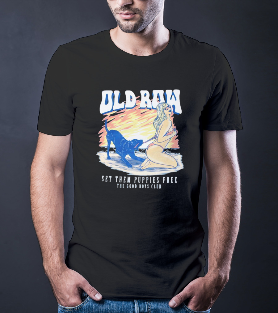 Old Row Set Them Puppies Free The Good Boys Club T-Shirt