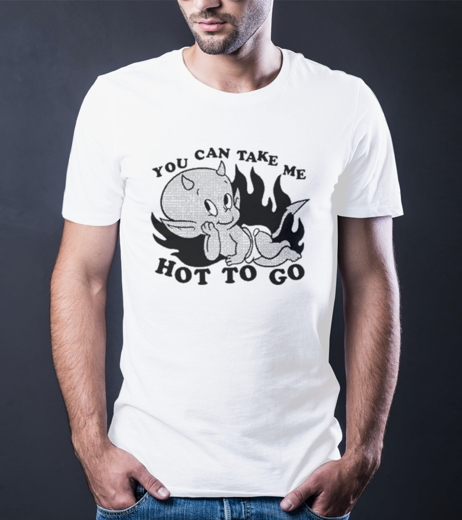You Can Take Me Hot To Go Cartoon Devil Character With Flames T-Shirt
