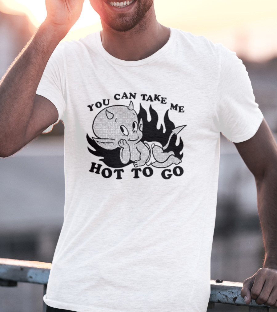 You Can Take Me Hot To Go Cartoon Devil Character With Flames T-Shirt