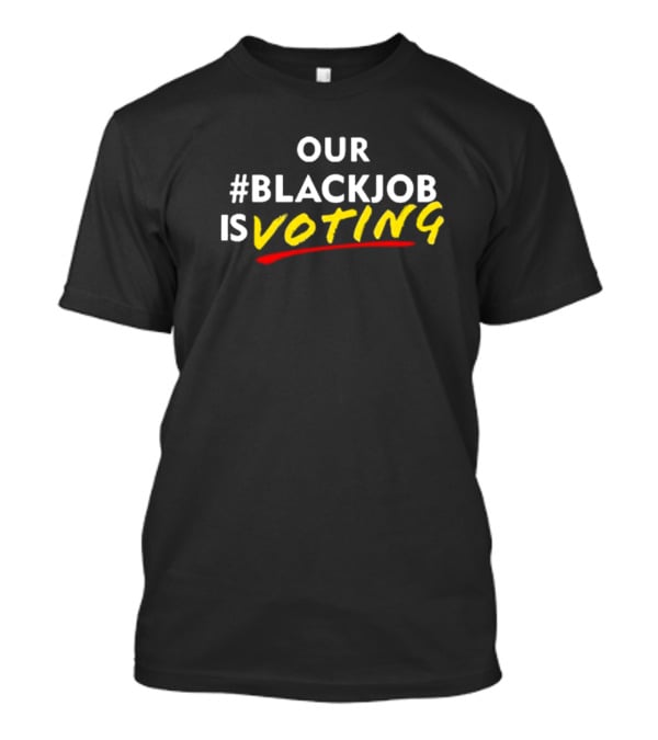 Leaundra Ross Wearing Our #Blackjob Is Voting T-Shirt