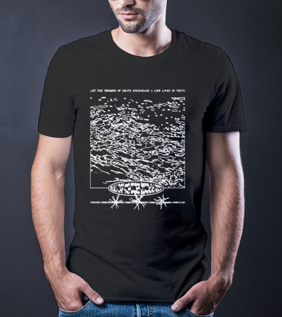 Let The Promise Of Death Encourage A Life Lived In Truth Mysterious Cosmic Landscape And Abstract T-Shirt