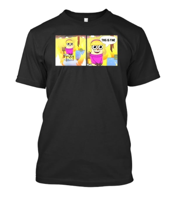 Maxdesignpro This Is Fine Comic Meme Character In Burning Room T-Shirt