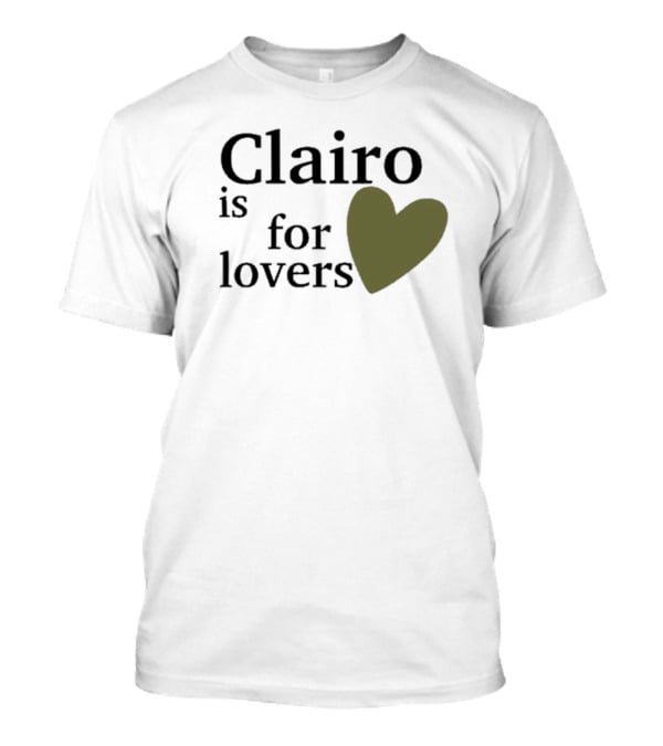 Clairo Is For Lovers Heart T-Shirt
