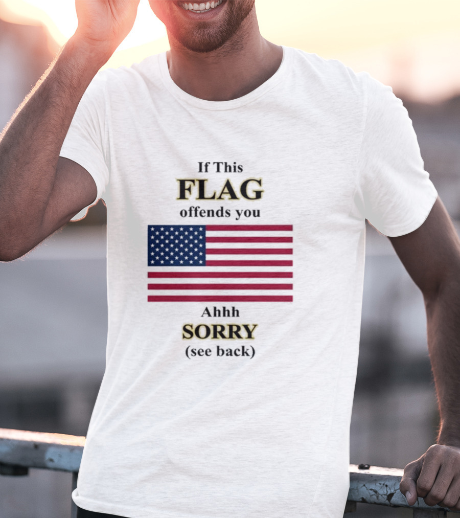 Dorian Electra Wearing If This Flag Offends You Ahhh Sorry See Back American Flag T-Shirt