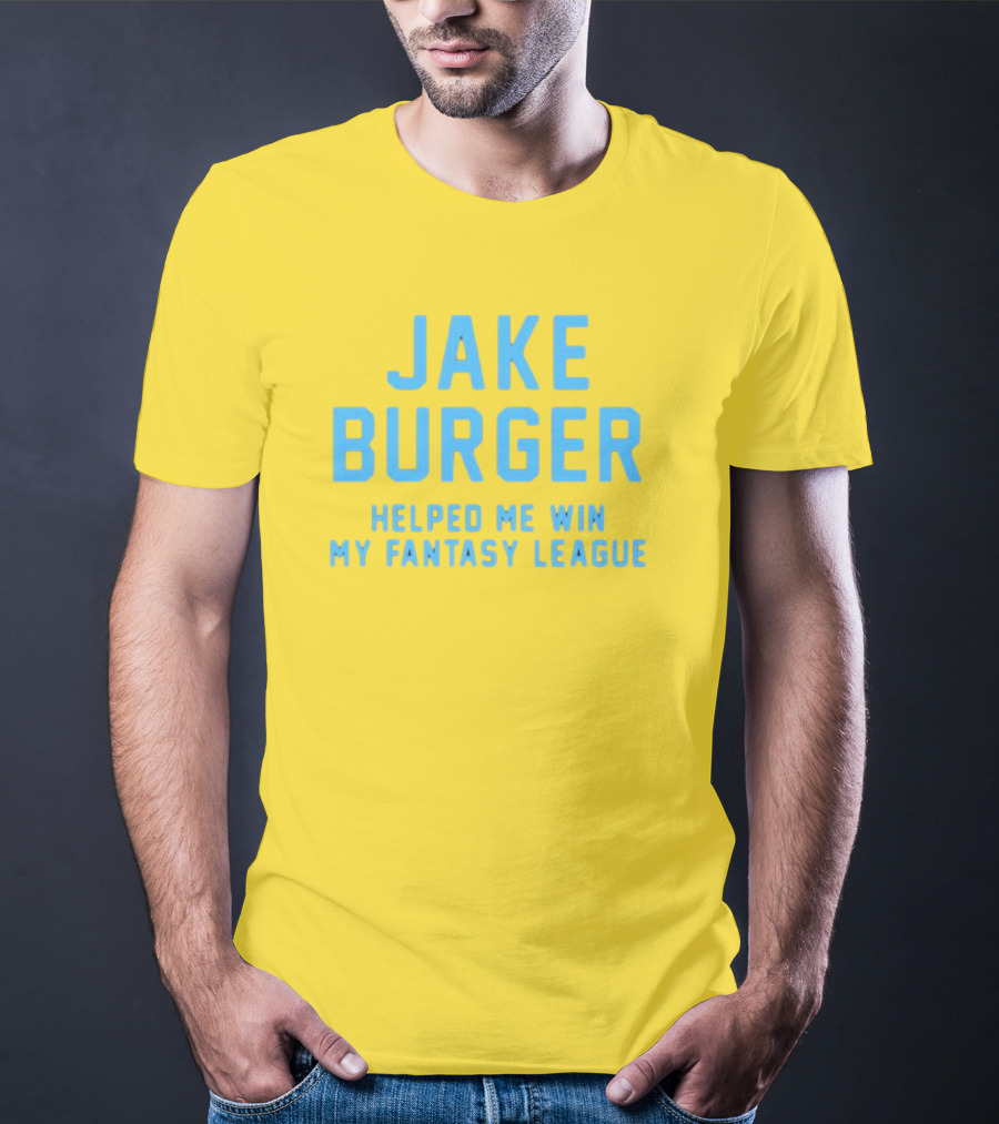 Jake Burger Helped Me Win My Fantasy League Sports Success T-Shirt