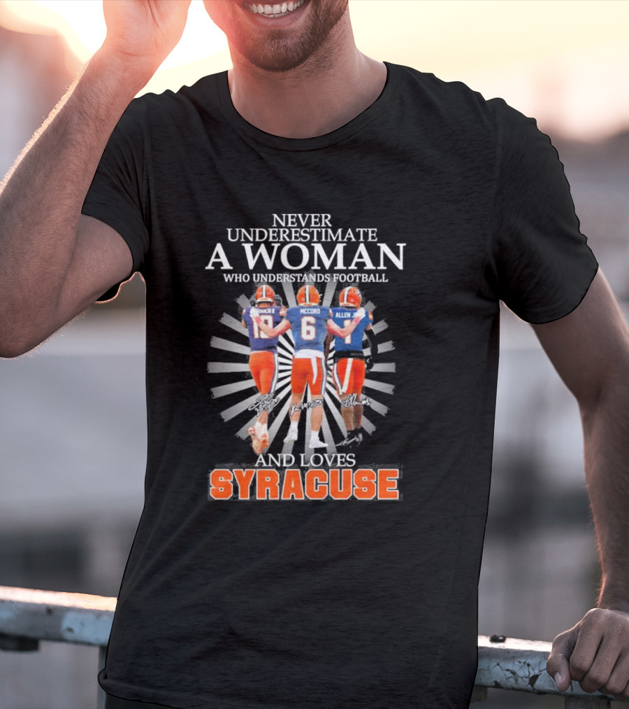 Never Underestimate A Woman Who Understands Football And Loves Syracuse Football Players Donnie McCord Allen T-Shirt