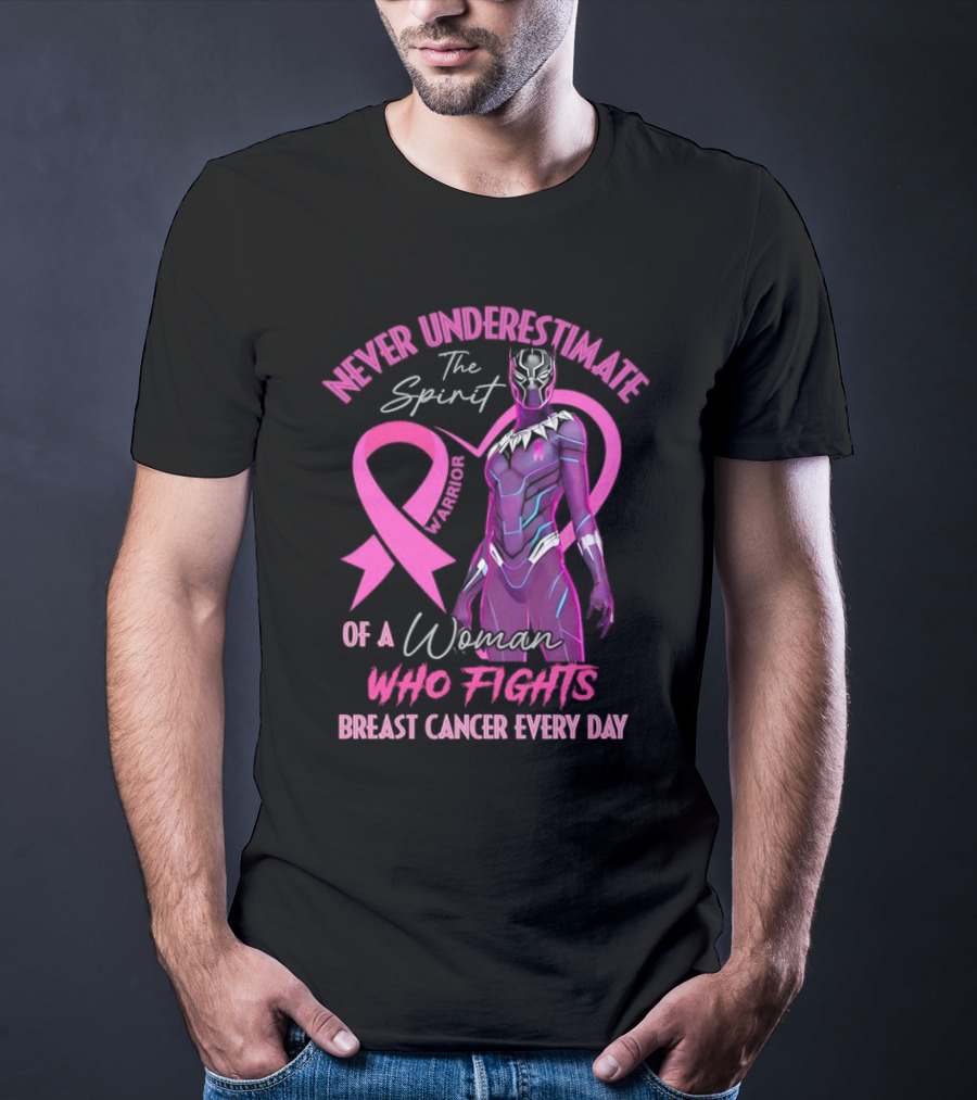 Never Underestimate The Spirit Warrior Woman Who Fights Breast Cancer Every Day T-Shirt