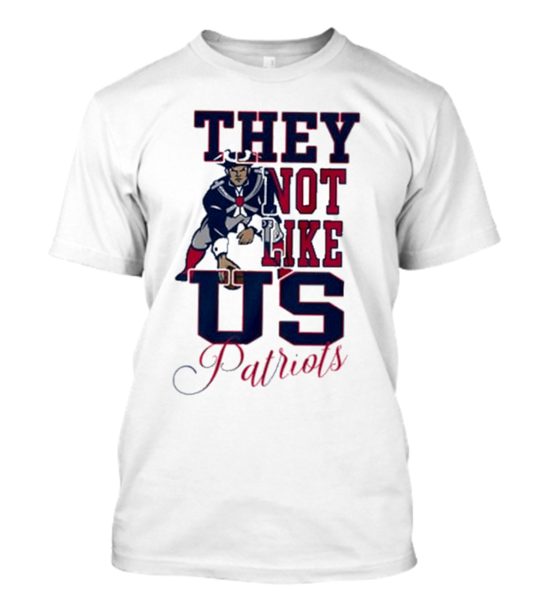 They Not Like US Patriots T-Shirt