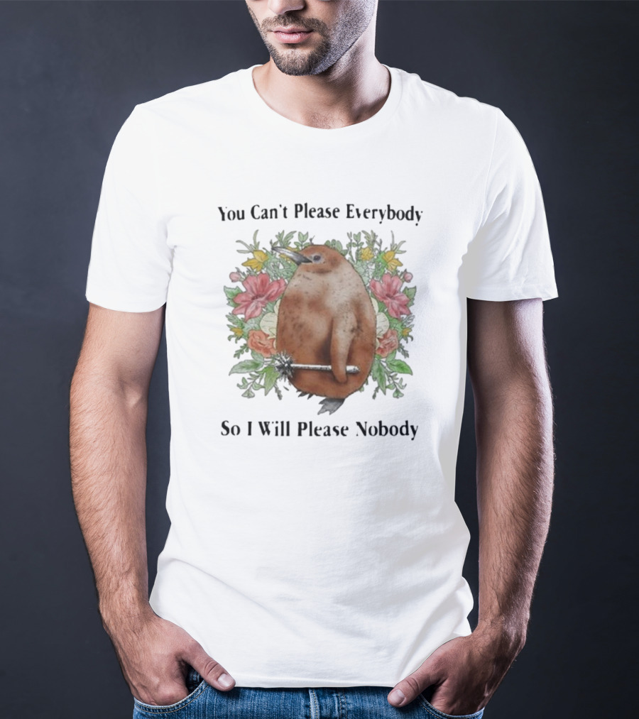 You Can’t Please Everybody So I Will Please Nobody Bird With Scepter Surrounded By Flowers T-Shirt