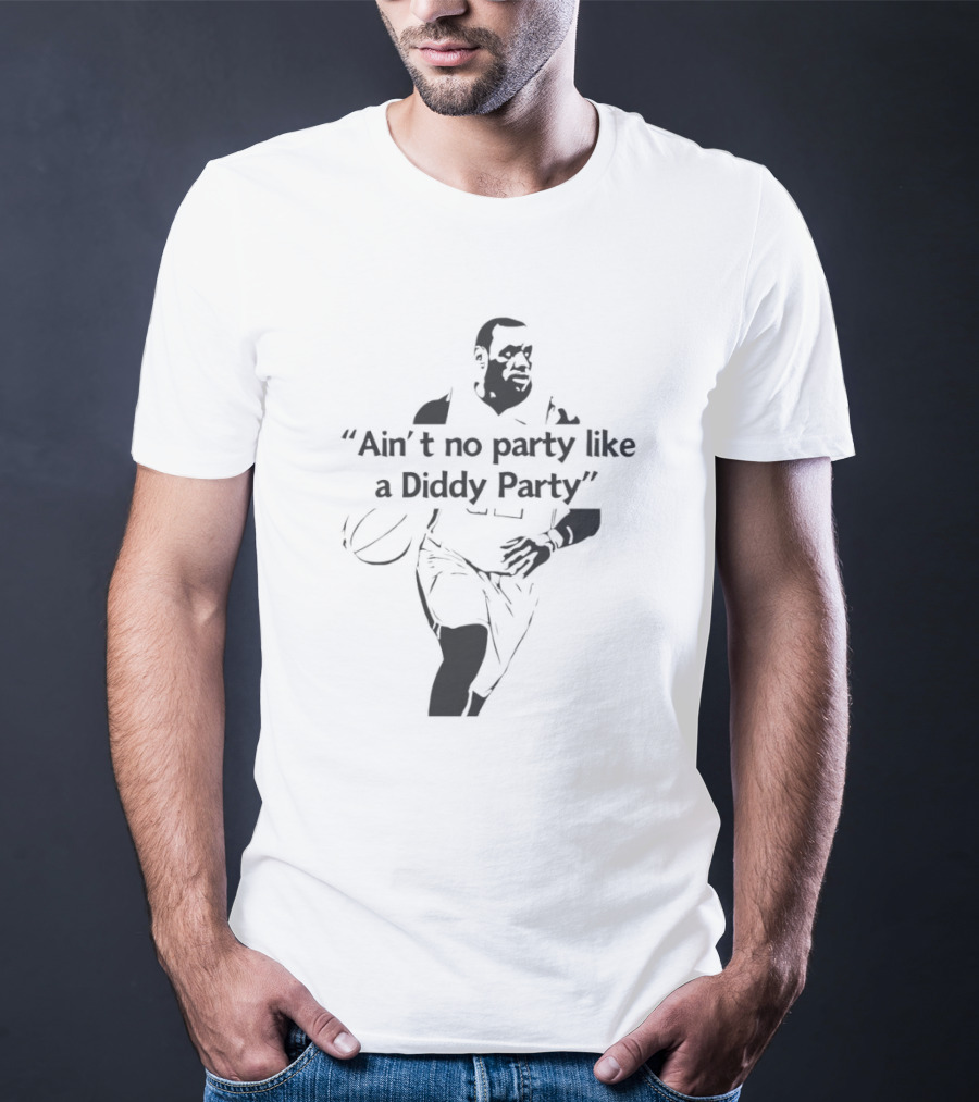 Ain’t No Party Like A Diddy Party NFL Football Edition T-Shirt