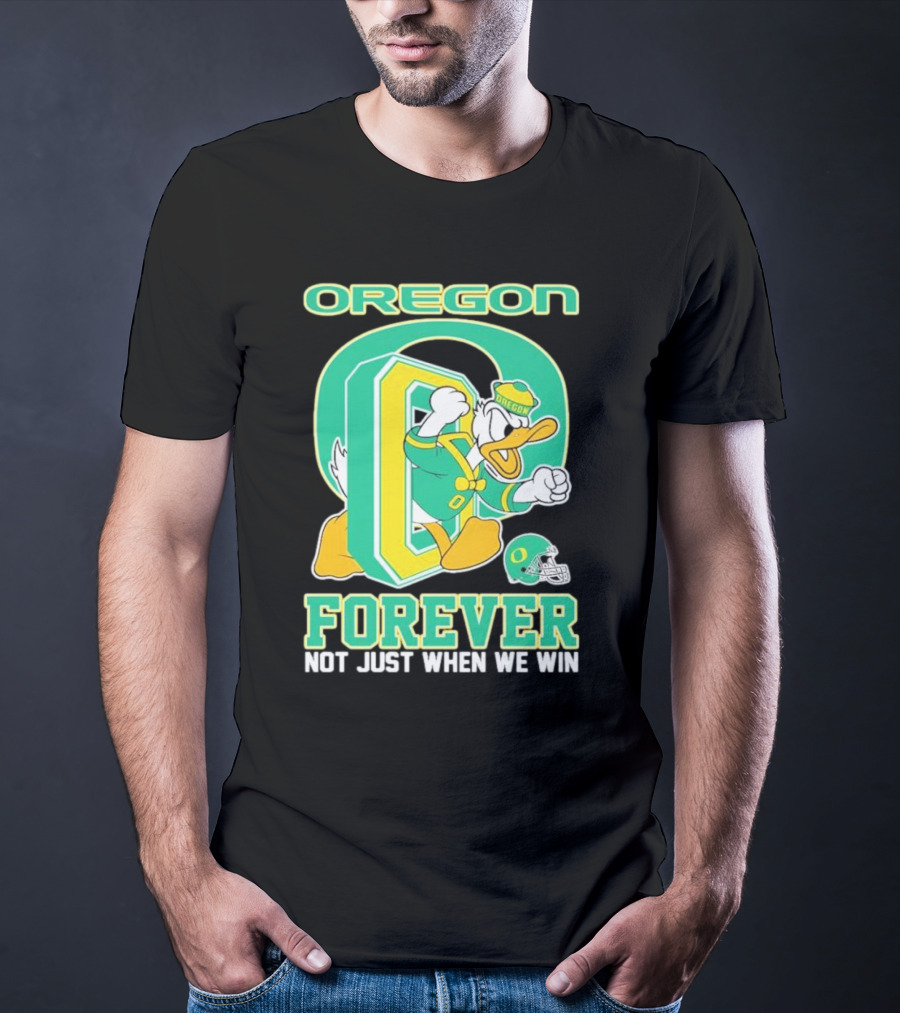 Oregon Ducks Mascot Forever Not Just When We Win T-Shirt