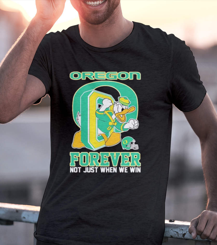 Oregon Ducks Mascot Forever Not Just When We Win T-Shirt