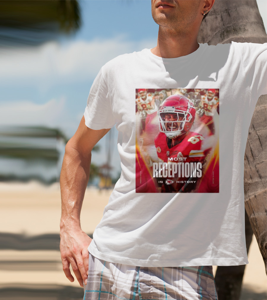 Kansas City Chiefs Travis Kelce Most Receptions In KC Chiefs History NFL Record T-Shirt