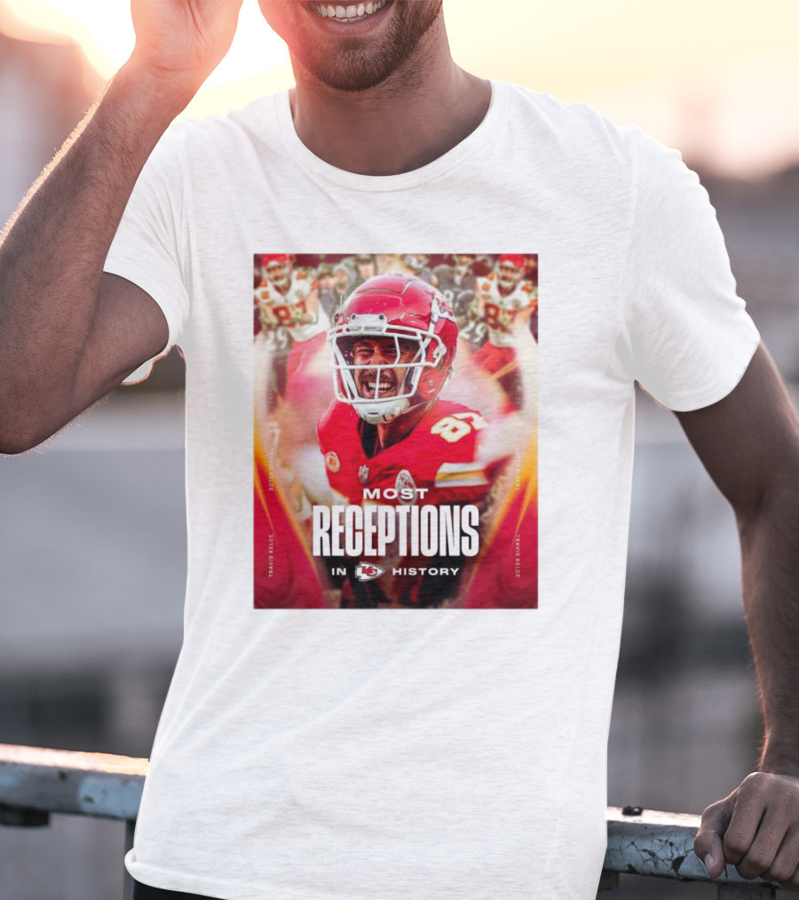 Kansas City Chiefs Travis Kelce Most Receptions In KC Chiefs History NFL Record T-Shirt